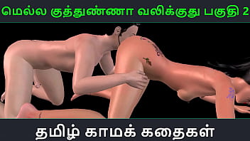 Mella Kuthunganna Valikkuthu Pakuthi 2: Animated 3d Porn Of An Indian Girl’s Wild, Wet, And Wicked Pleasure